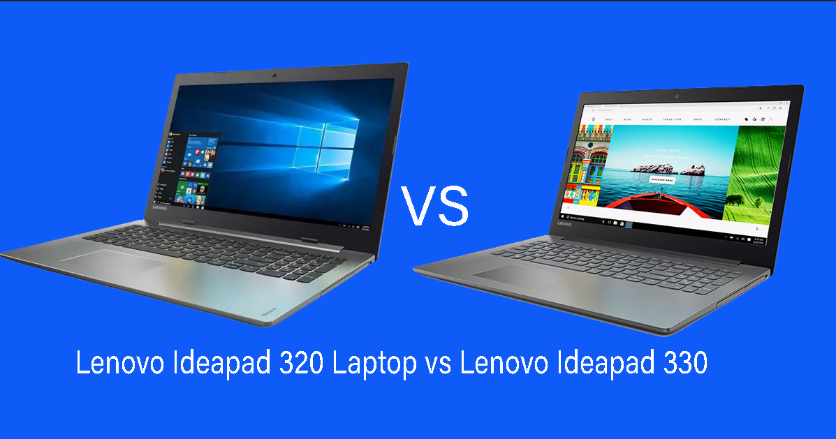 Lenovo Ideapad 320 Laptop vs Lenovo Ideapad 330