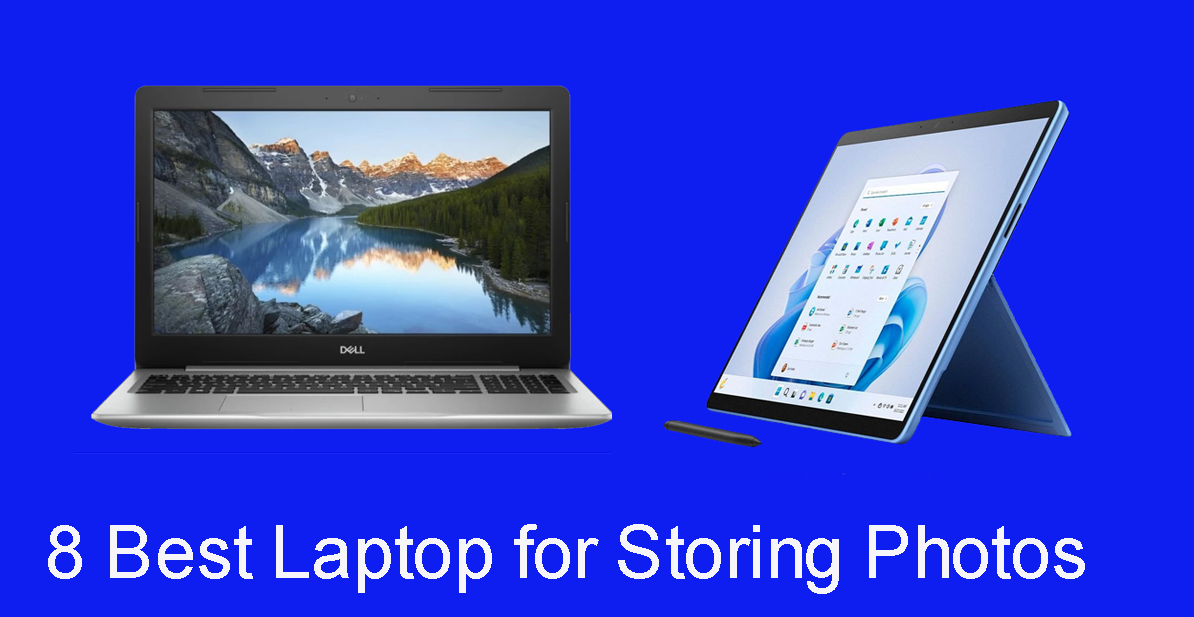 8 Best Laptop for Storing Photos