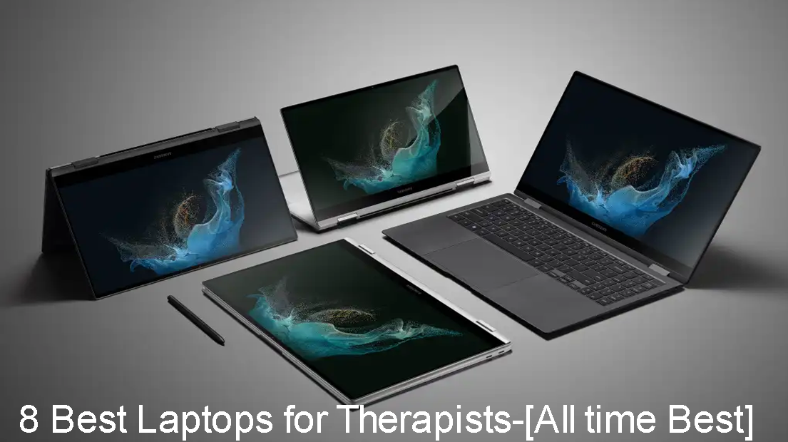 8 Best Laptops for Therapists- [All Time Best]
